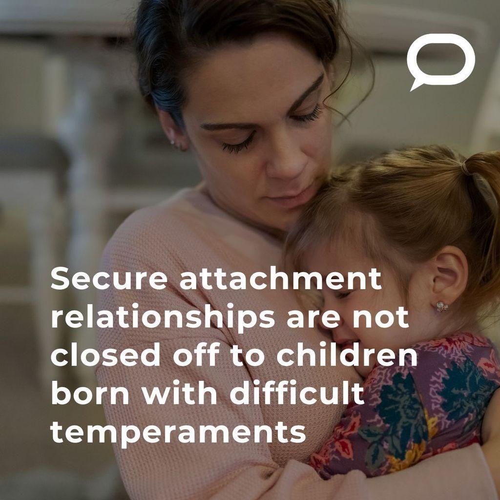 The image shows a mother hugging her daughter. The graphic reads "Secure attachment relationships are not closed off to children born with difficult temperaments". 